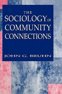 The Sociology of Community Connections(English, Hardcover, Bruhn John G.)