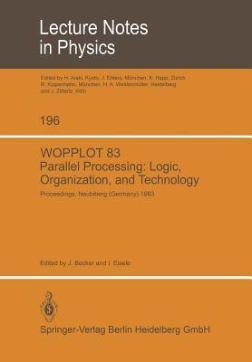WOPPLOT 83 Parallel processing: Logic, Organization, and Technology(English, Paperback, Becker Joerg D.)