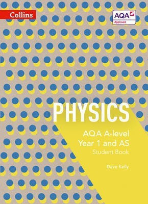 AQA A Level Physics Year 1 and AS Student Book(English, Paperback, Kelly Dave)