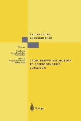 From Brownian Motion to Schroedinger's Equation(English, Paperback, Chung Kai L.)
