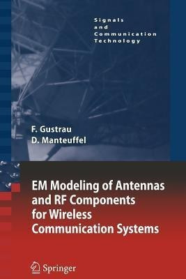 EM Modeling of Antennas and RF Components for Wireless Communication Systems(English, Paperback, Gustrau Frank)