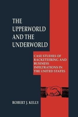 The Upperworld and the Underworld(English, Paperback, Kelly Robert J.)