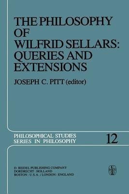 The Philosophy of Wilfrid Sellars: Queries and Extensions(English, Paperback, unknown)