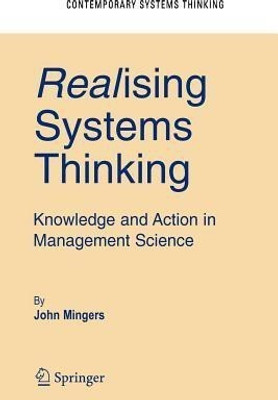 Realising Systems Thinking: Knowledge and Action in Management Science(English, Paperback, Mingers John)