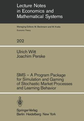 SMS - A Program Package for Simulation and Gaming of Stochastic Market Processes and Learning Behavior(English, Paperback, Witt U.)