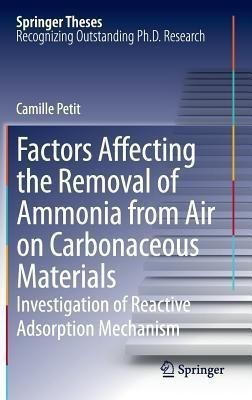 Factors Affecting the Removal of Ammonia from Air on Carbonaceous Materials(English, Hardcover, Petit Camille)