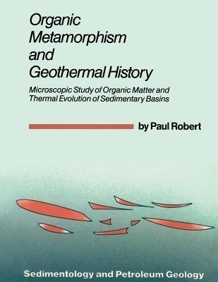 Organic Metamorphism and Geothermal History(English, Paperback, Robert Paul)