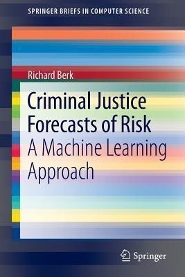 Criminal Justice Forecasts of Risk(English, Paperback, Berk Richard)