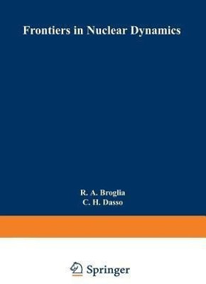 Frontiers in Nuclear Dynamics(English, Paperback, unknown)