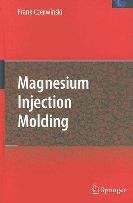 Magnesium Injection Molding(English, Hardcover, Czerwinski Frank)