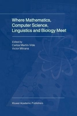 Where Mathematics, Computer Science, Linguistics and Biology Meet(English, Paperback, unknown)