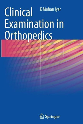 Clinical Examination in Orthopedics(English, Paperback, Iyer K. Mohan)