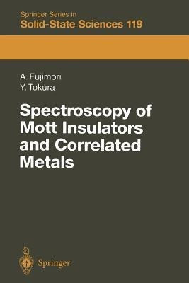 Spectroscopy of Mott Insulators and Correlated Metals(English, Paperback, Fujimori Atsushi)
