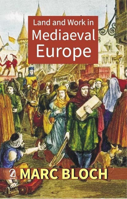 Land and Work in Mediaeval Europe(English, Paperback, Bloch Marc)
