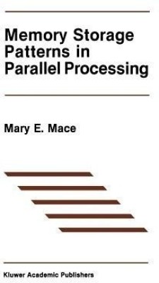 Memory Storage Patterns in Parallel Processing(English, Paperback, Mace Mary E.)