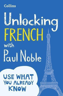 Unlocking French with Paul Noble(English, Paperback, Noble Paul)