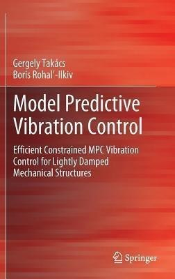 Model Predictive Vibration Control(English, Hardcover, Takacs Gergely)