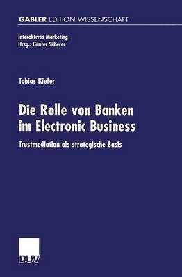 Die Rolle von Banken im Electronic Business(German, Paperback, Kiefer Tobias)