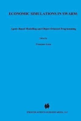 Economic Simulations in Swarm: Agent-Based Modelling and Object Oriented Programming(English, Paperback, unknown)