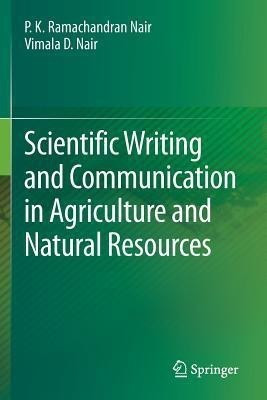 Scientific Writing and Communication in Agriculture and Natural Resources(English, Paperback, Nair P.K. Ramachandran)