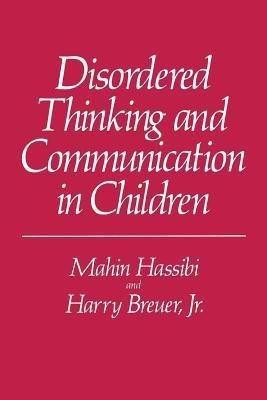 Disordered Thinking and Communication in Children(English, Paperback, Hassibi Mahin)
