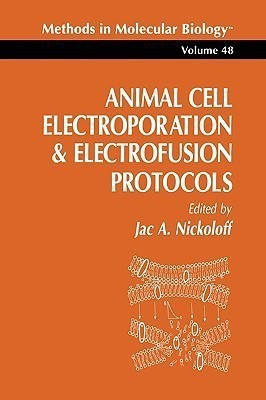Animal Cell Electroporation and Electrofusion Protocols(English, Paperback, unknown)
