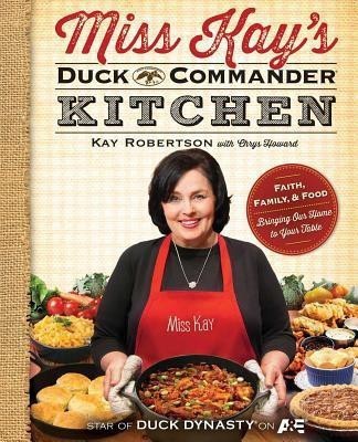 Miss Kay's Duck Commander Kitchen(English, Paperback, Robertson)