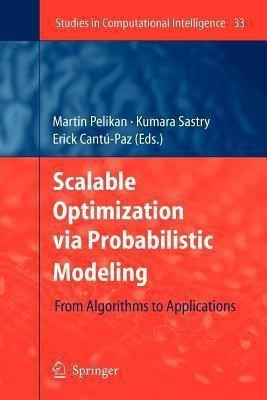 Scalable Optimization via Probabilistic Modeling(English, Paperback, unknown)