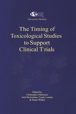 The Timing of Toxicological Studies to Support Clinical Trials(English, Paperback, unknown)