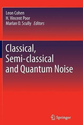 Classical, Semi-classical and Quantum Noise(English, Paperback, unknown)