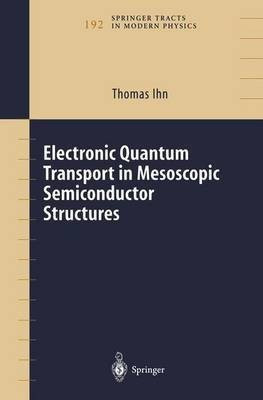 Electronic Quantum Transport in Mesoscopic Semiconductor Structures(English, Electronic book text, Ihn Thomas)
