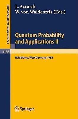Quantum Probability and Applications II  - Proceedings of a Workshop Held in Heidelberg, West Germany, October 1-5, 1984(English, Paperback, unknown)
