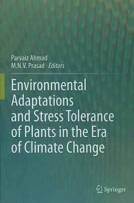 Environmental Adaptations and Stress Tolerance of Plants in the Era of Climate Change(English, Hardcover, unknown)