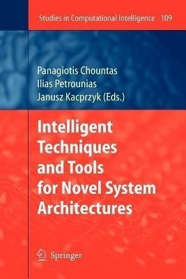 Intelligent Techniques and Tools for Novel System Architectures(English, Paperback, unknown)