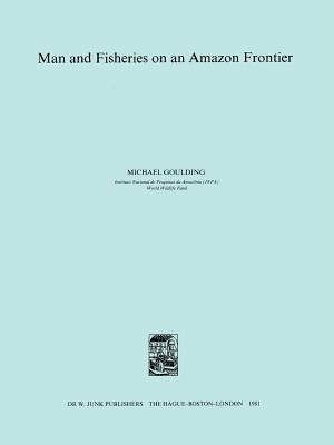 Man and Fisheries on an Amazon Frontier(English, Paperback, Goulding M.)