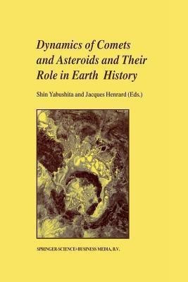Dynamics of Comets and Asteroids and Their Role in Earth History(English, Paperback, unknown)