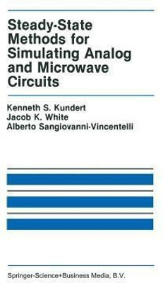Steady-State Methods for Simulating Analog and Microwave Circuits(English, Paperback, Kundert Kenneth S.)