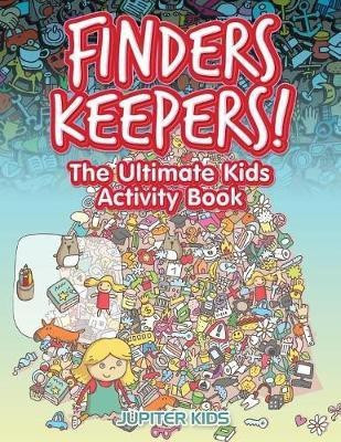 Finders Keepers! The Ultimate Hidden Object Activity Book(English, Paperback, Jupiter Kids)