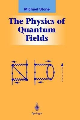 The Physics of Quantum Fields(English, Hardcover, Stone Michael)