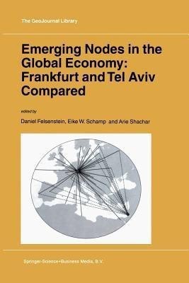 Emerging Nodes in the Global Economy: Frankfurt and Tel Aviv Compared(English, Paperback, unknown)