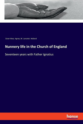 Nunnery life in the Church of England(English, Paperback, Holland W Lancelot)