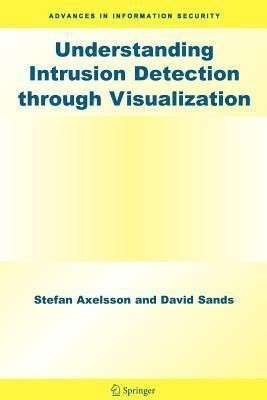 Understanding Intrusion Detection through Visualization(English, Paperback, Axelsson Stefan)