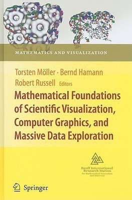 Mathematical Foundations of Scientific Visualization, Computer Graphics, and Massive Data Exploration(English, Hardcover, unknown)