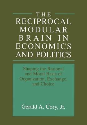 The Reciprocal Modular Brain in Economics and Politics(English, Paperback, unknown)