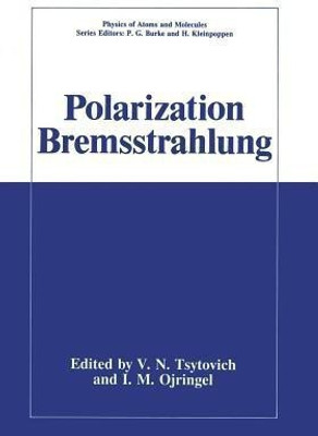 Polarization Bremsstrahlung(English, Paperback, unknown)