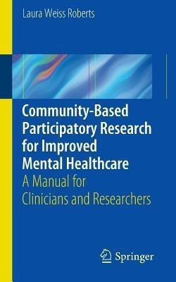 Community-Based Participatory Research for Improved Mental Healthcare(English, Paperback, Roberts Laura)