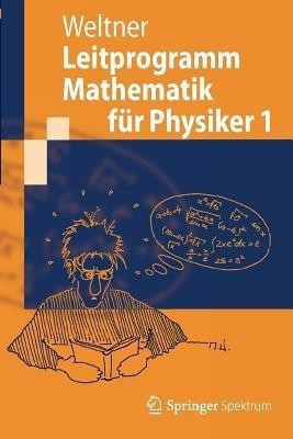 Leitprogramm Mathematik fuer Physiker 1(German, Paperback, Weltner Klaus)