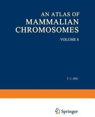 An Atlas of Mammalian Chromosomes(English, Paperback, Hsu Tao C.)