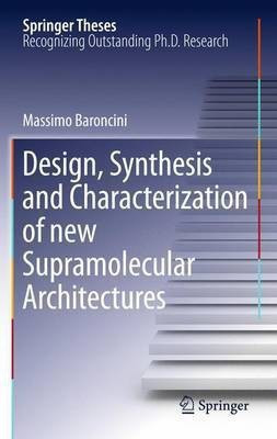 Design, Synthesis and Characterization of new Supramolecular Architectures(English, Paperback, Baroncini Massimo)