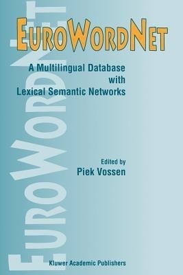 EuroWordNet: A multilingual database with lexical semantic networks(English, Paperback, unknown)